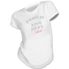 T-shirt pour femme " Je ne vieillis pas, je prends juste de la valeur " - Taille au Choix