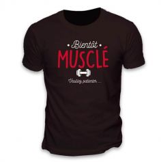 T-shirt pour homme " Bientôt Musclé " - Taille au Choix