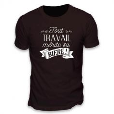 T-shirt pour homme " Tout travail mérite sa bière " - Taille au Choix